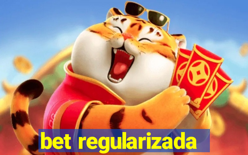 bet regularizada