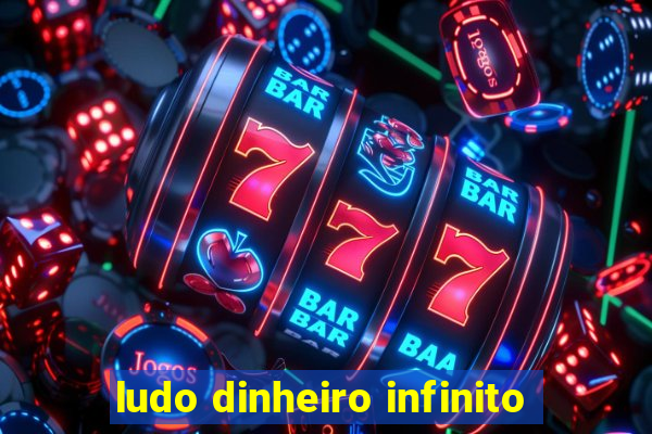 ludo dinheiro infinito