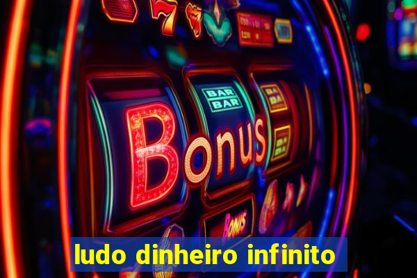 ludo dinheiro infinito