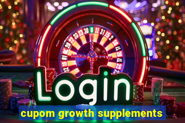 cupom growth supplements