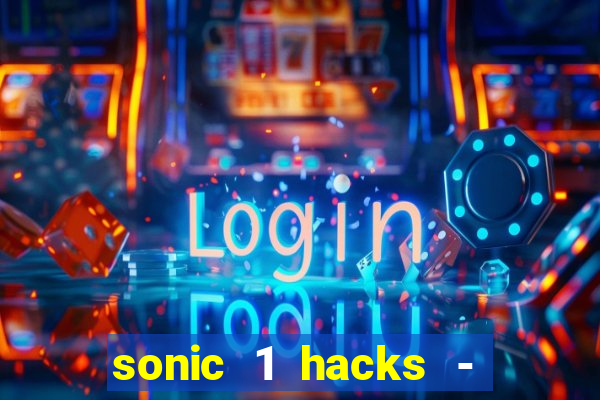 sonic 1 hacks - sonic retro