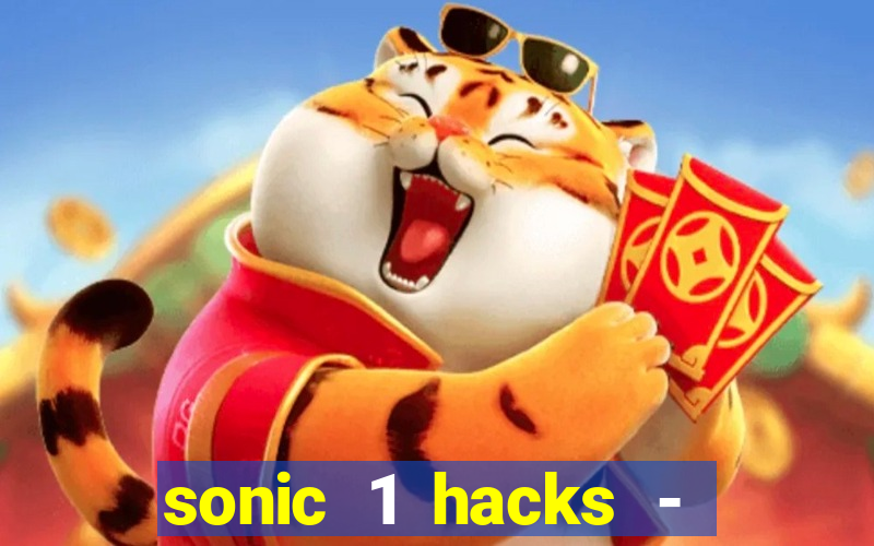 sonic 1 hacks - sonic retro