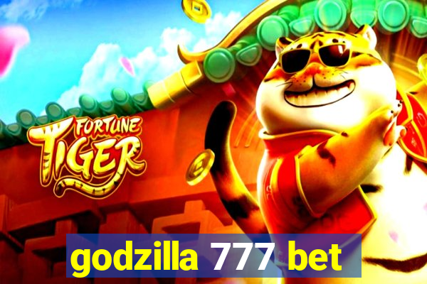 godzilla 777 bet