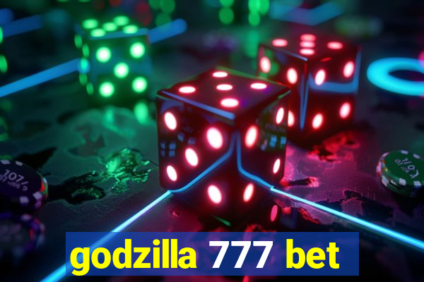 godzilla 777 bet