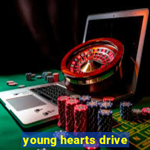 young hearts drive