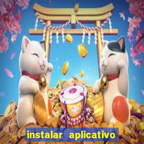 instalar aplicativo estrela bet