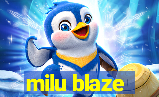 milu blaze