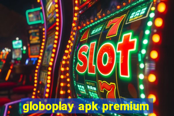 globoplay apk premium