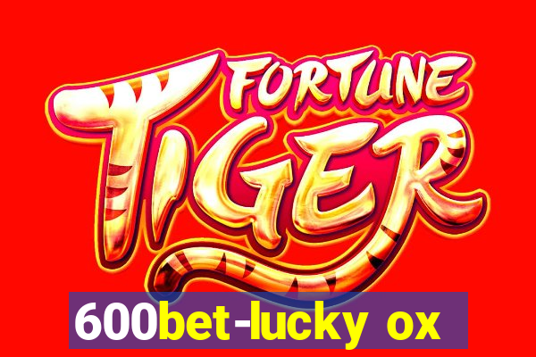 600bet-lucky ox