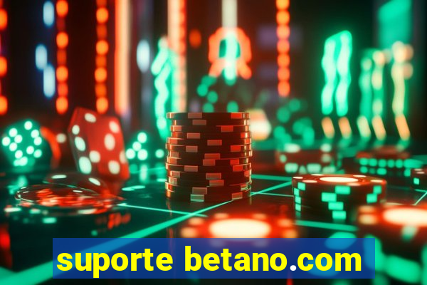 suporte betano.com