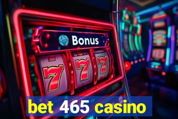 bet 465 casino