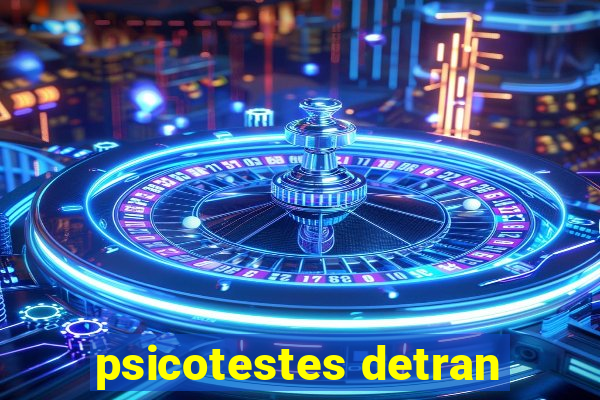 psicotestes detran