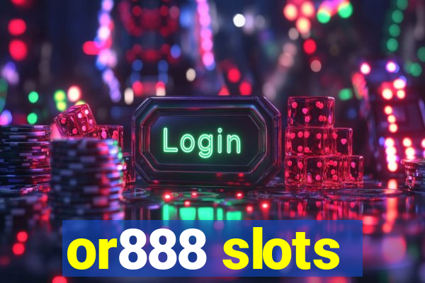 or888 slots