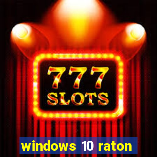 windows 10 raton