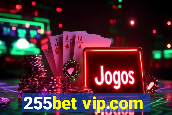 255bet vip.com