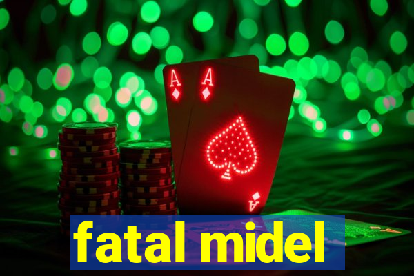 fatal midel