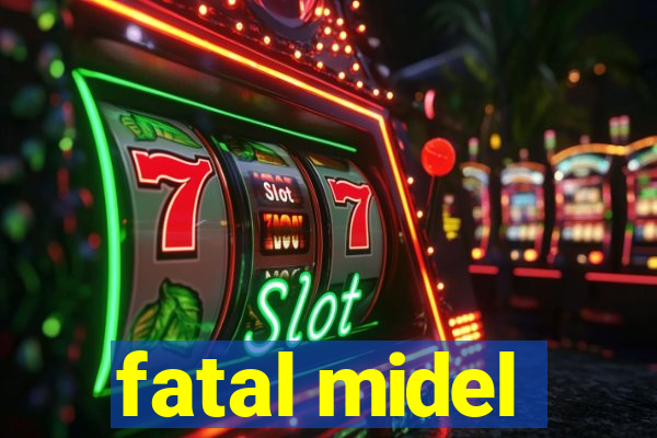 fatal midel