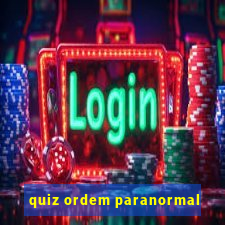 quiz ordem paranormal