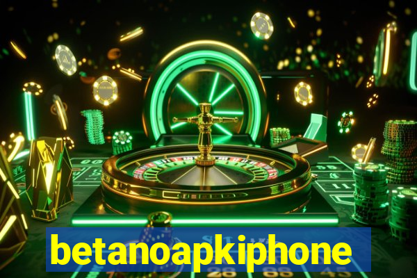 betanoapkiphone