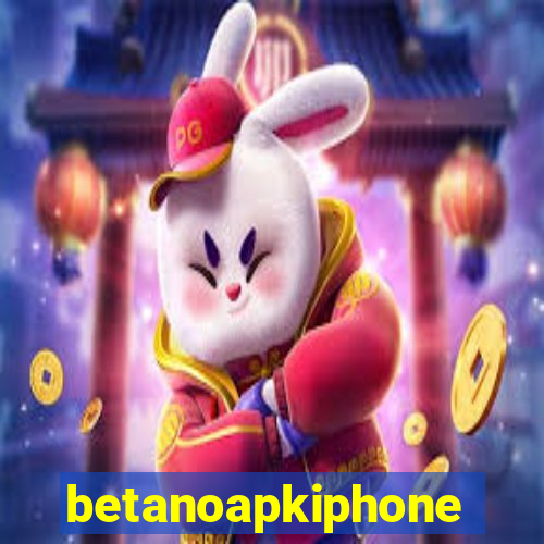 betanoapkiphone