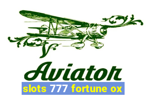 slots 777 fortune ox