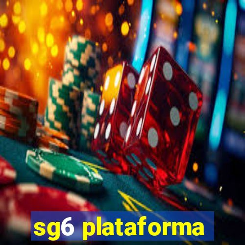 sg6 plataforma