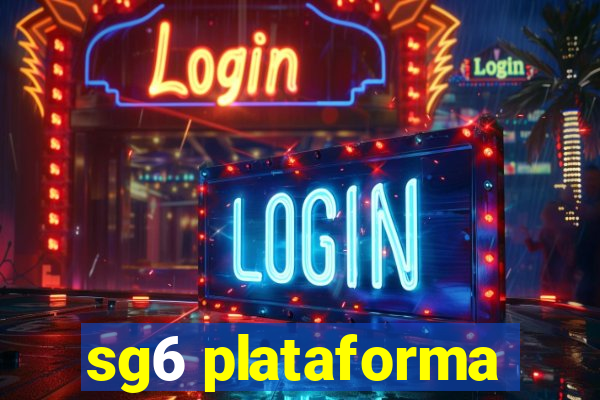 sg6 plataforma