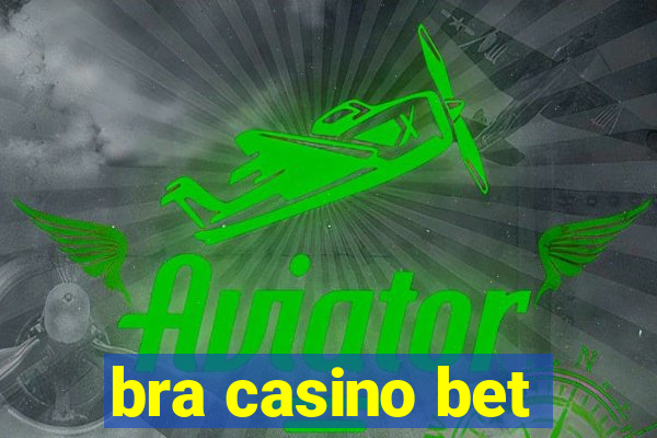 bra casino bet