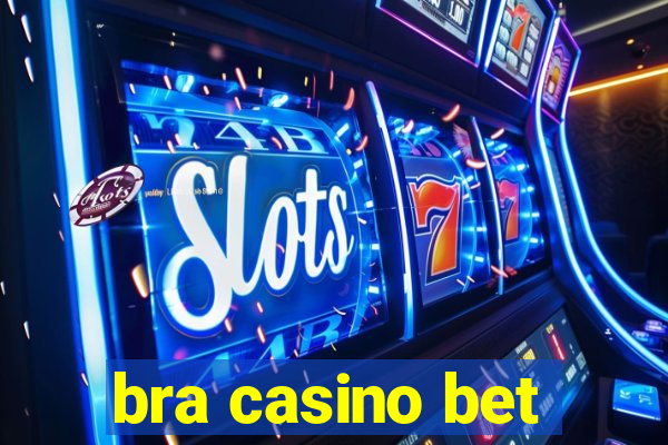 bra casino bet