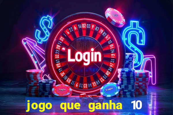 jogo que ganha 10 reais no cadastro