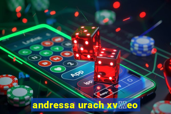 andressa urach xv閾哾eo