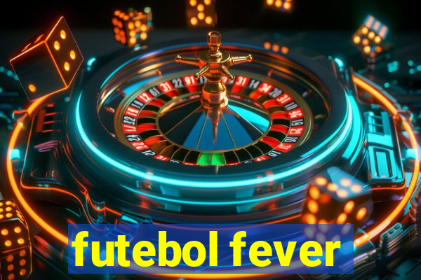 futebol fever