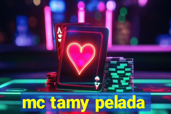 mc tamy pelada