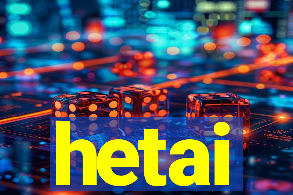 hetai