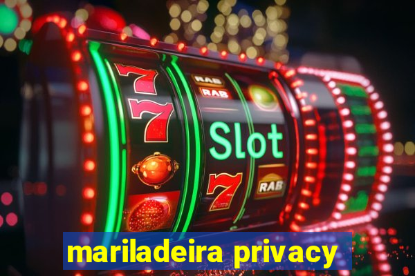 mariladeira privacy