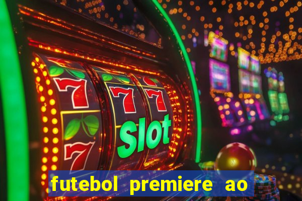 futebol premiere ao vivo gratis