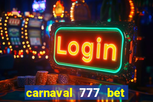 carnaval 777 bet paga mesmo