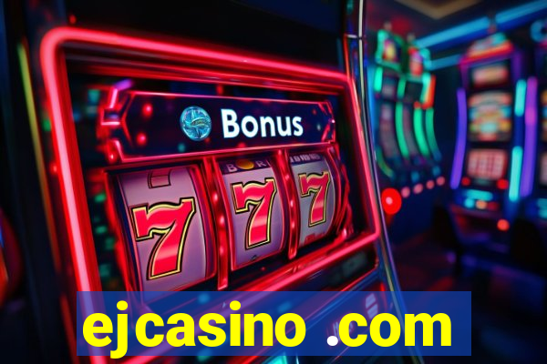 ejcasino .com