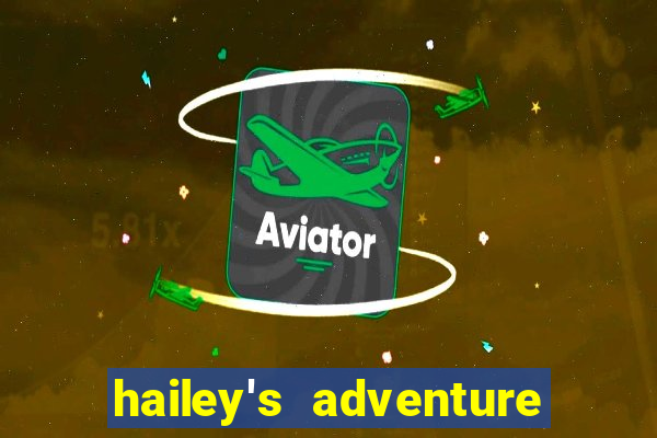 hailey's adventure mod unlimited money