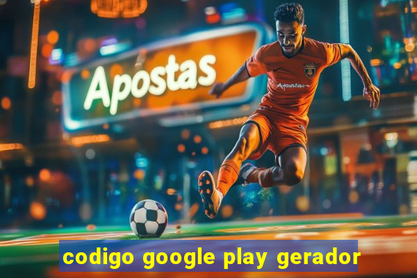 codigo google play gerador