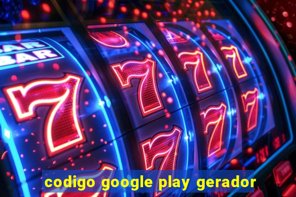 codigo google play gerador