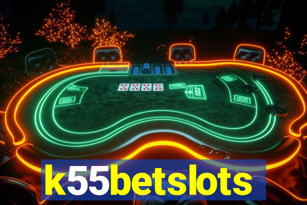 k55betslots