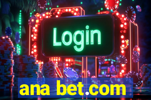 ana bet.com