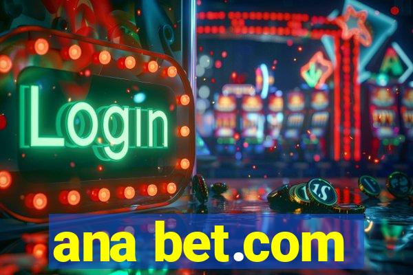 ana bet.com