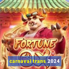 carnaval trans 2024