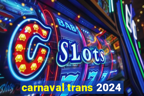 carnaval trans 2024