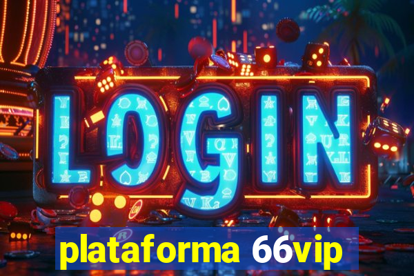 plataforma 66vip