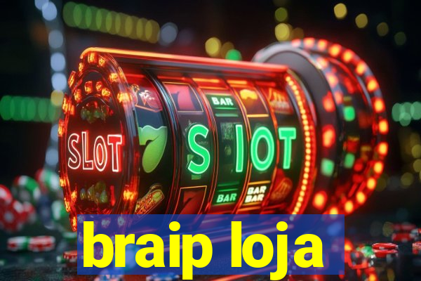 braip loja