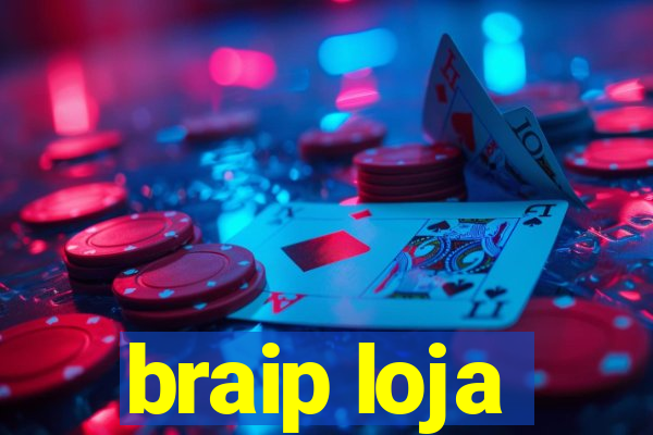 braip loja