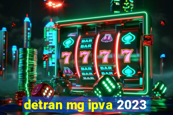 detran mg ipva 2023